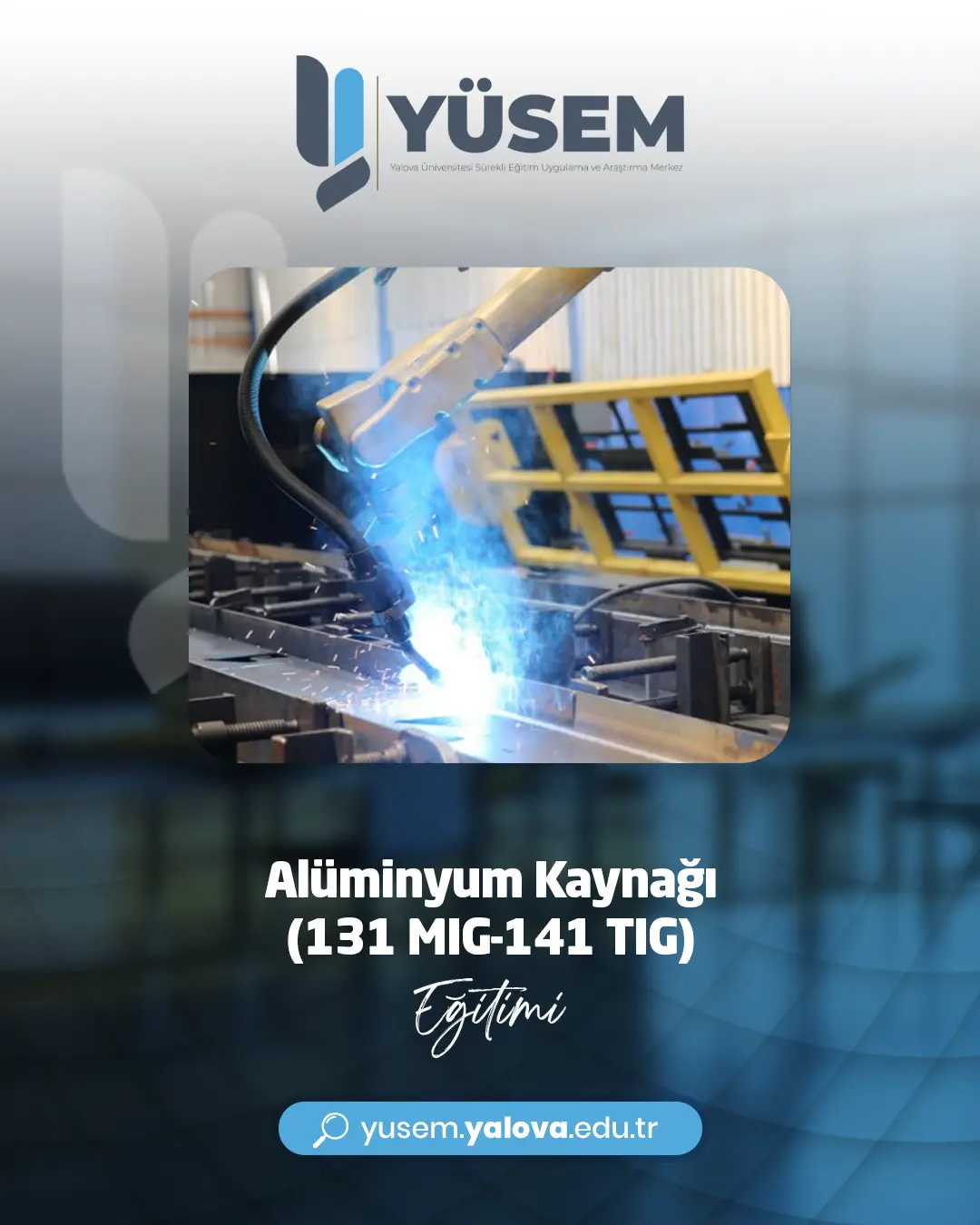 Alüminyum Kaynağı Eğitimi (131 MIG-141 TIG)
