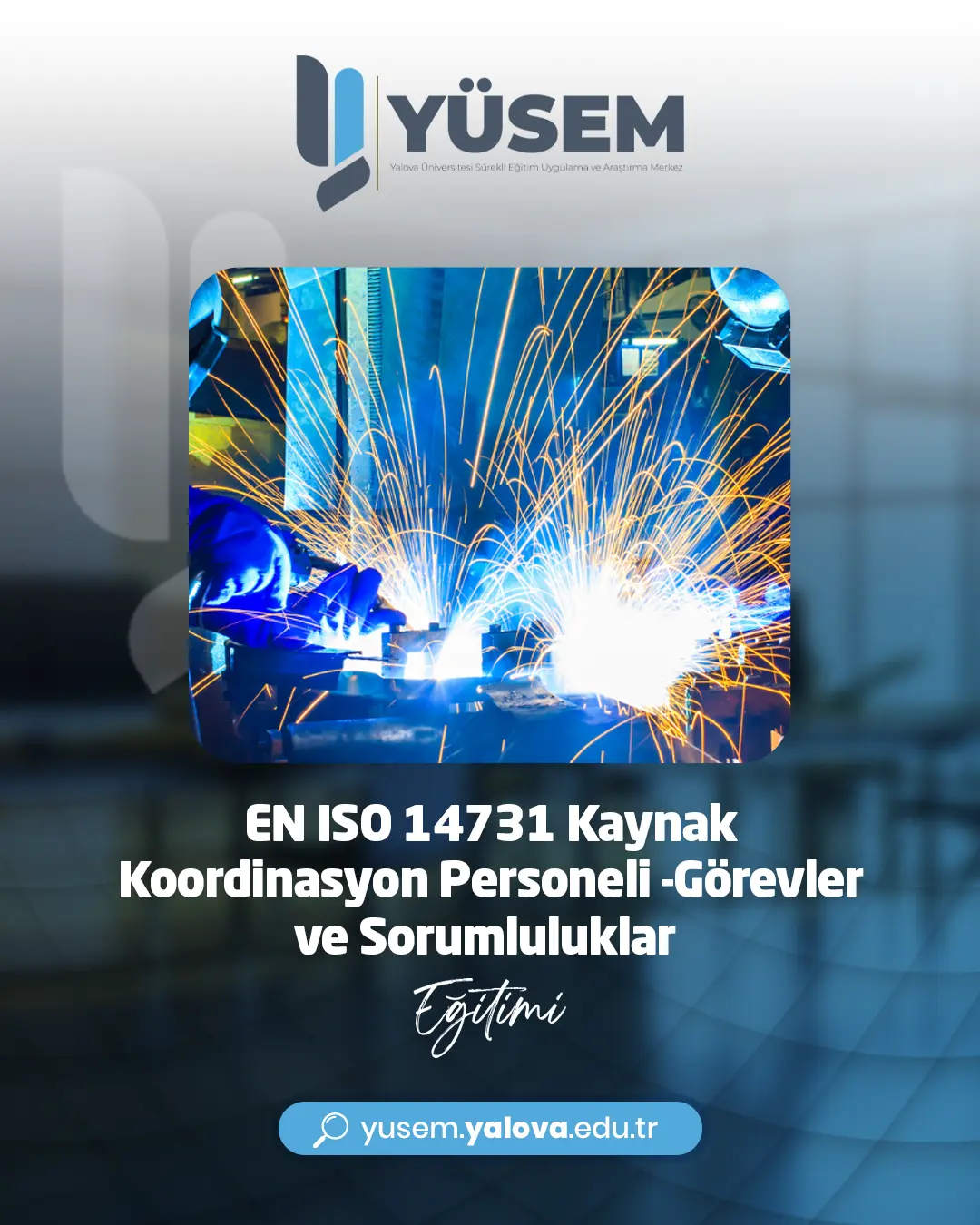 EN ISO 14731 Kaynak Koordinasyon Personeli -Görevler ve Sorumluluklar Eğitimi
