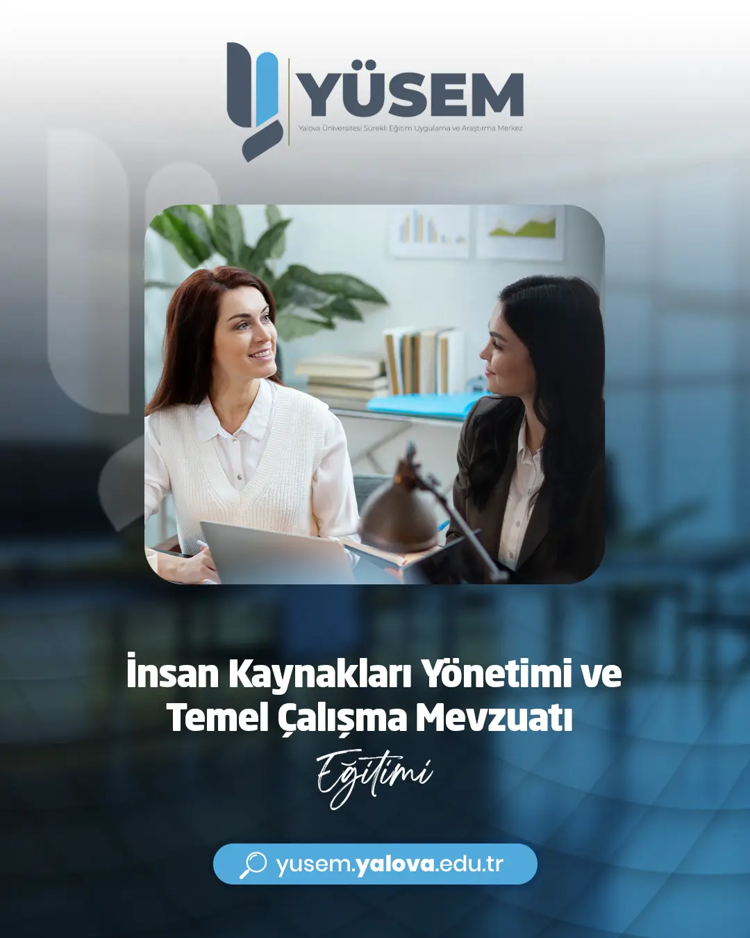 İnsan Kaynakları Yönetimi ve Temel Çalışma Mevzuatı Sertifikalı Eğitim Programı