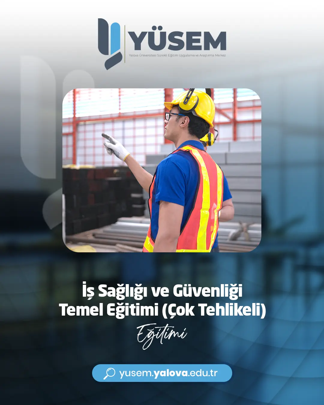 İş Sağlığı ve Güvenliği Temel Eğitimi (Çok Tehlikeli)