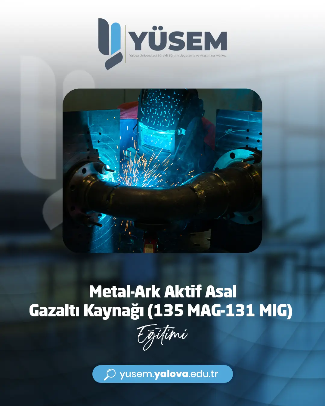 Metal-Ark Aktif Asal Gazaltı Kaynağı (135 MAG-131 MIG) Eğitimi